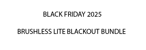 2025 BLACK FRIDAY BRUSHLESS LITE BLACKOUT BUNDLE